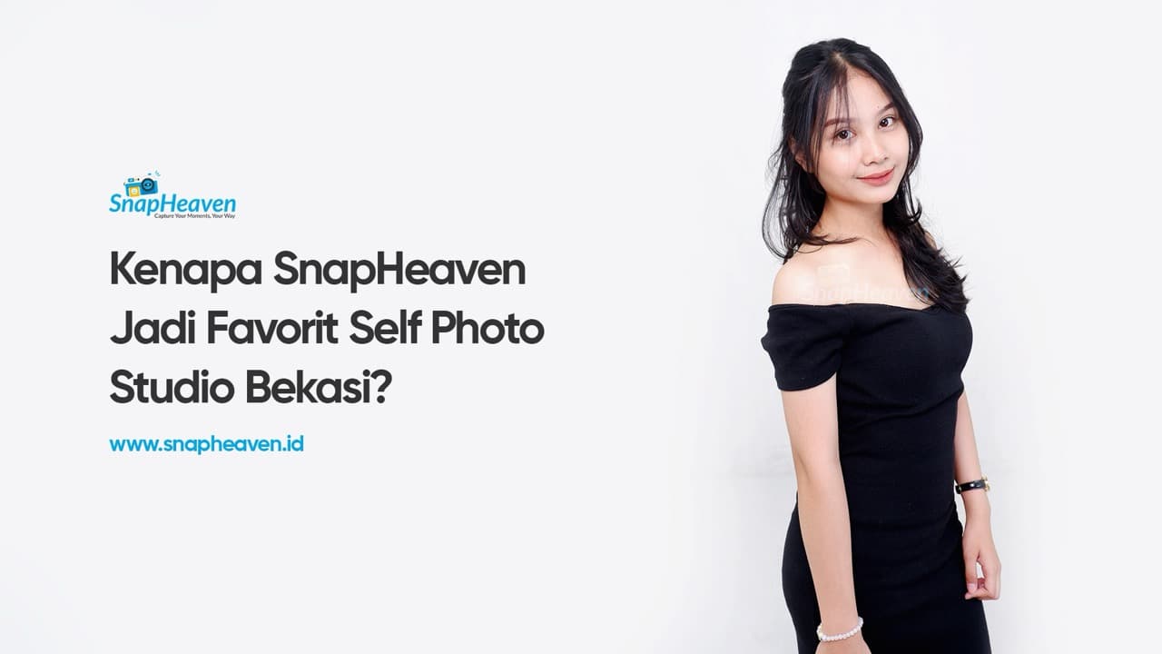 Review Self Photo Studio Bekasi: Kenapa SnapHeaven Jadi Favorit?
